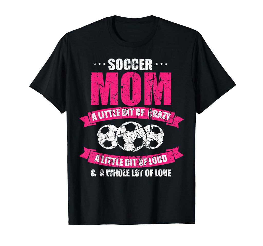Soccer Mom Life Crazy Loud And Full Love T-Shirt - Minimalist Print Unisex - T-Shirt, Sweatshirt, Hoodie