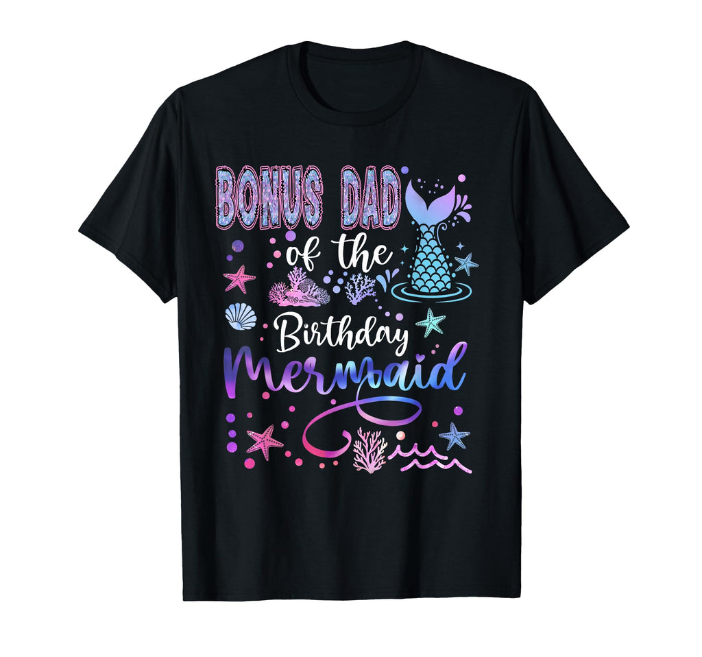Bonus Dad Birthday Mermaid Funny 1St T-Shirt - Graphic Print Men Women - T-Shirt, Sweatshirt, Hoodie