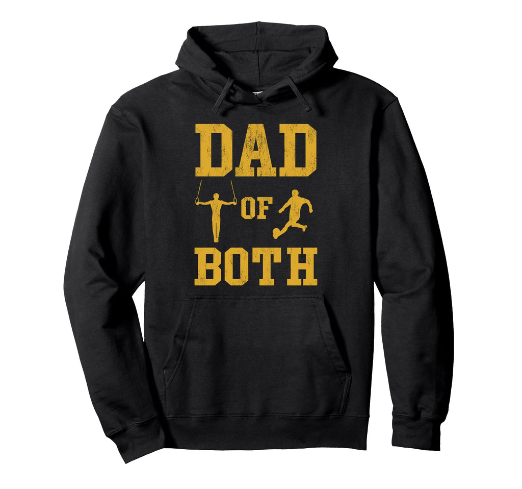 Funny Dad Both Gymnastics Soccer Hoodie - Casual Everyday Wear Men Women - T-Shirt, Sweatshirt, Hoodie
