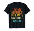 Im My Mother Laws Favorite Child T-Shirt - Custom Art Print Men Women - T-Shirt, Sweatshirt, Hoodie