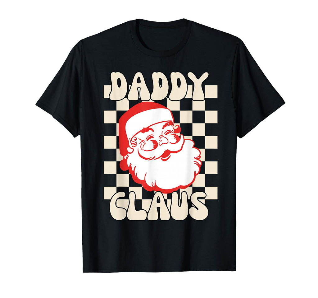 Daddy Claus Funny Family Dad Santa T-Shirt - Trendy Graphic for Adults - T-Shirt, Sweatshirt, Hoodie