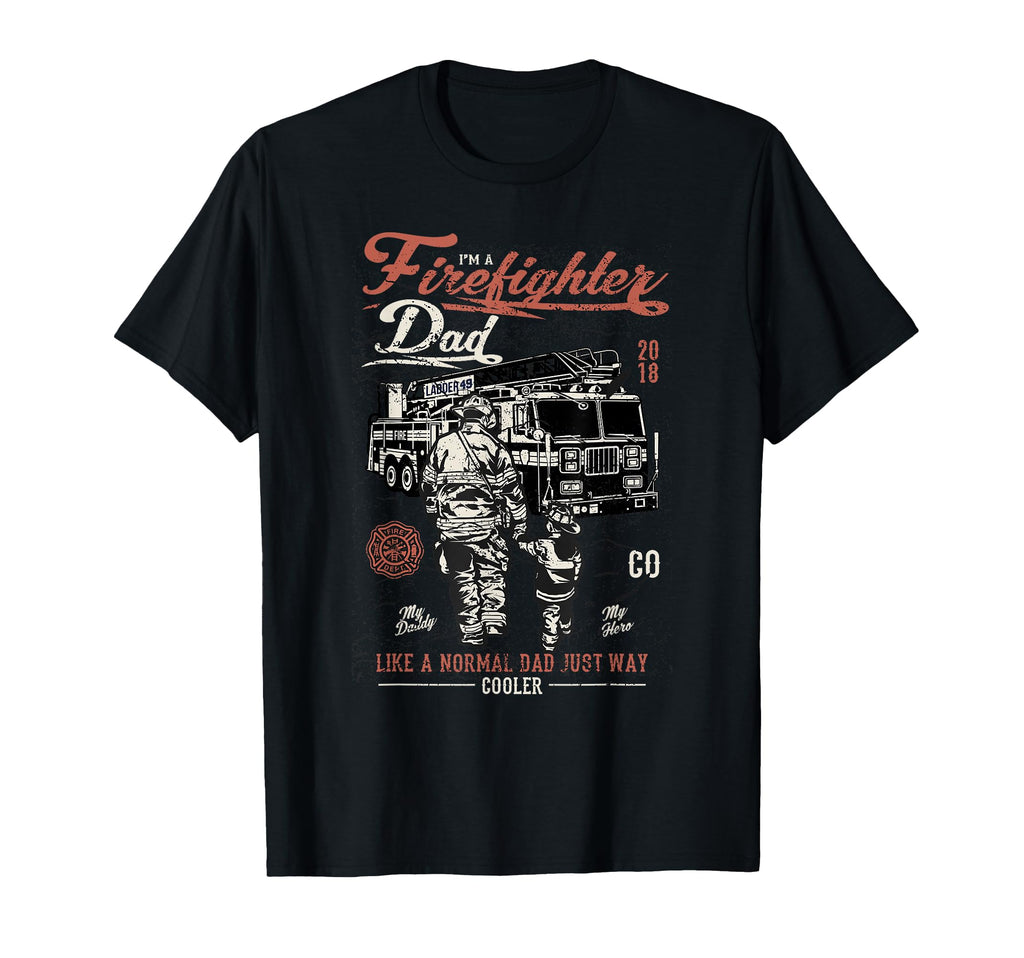 I M Firefighter Dad Like Normal T-Shirt - Casual Everyday Wear for Adults - T-Shirt, Sweatshirt, Hoodie