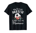 My Favorite Soccer Player Calls Me Mamaw T-Shirt - Streetwear Style Unisex - T-Shirt, Sweatshirt, Hoodie