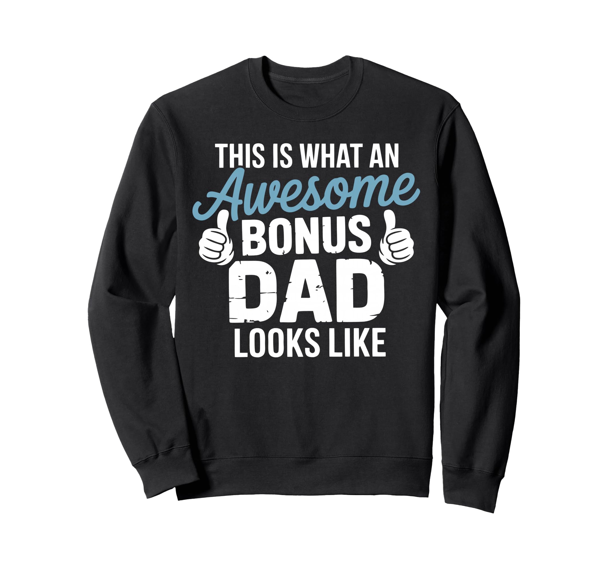 Bonus Dad Step Parent Stepfather Sweatshirt - Minimalist Print for Adults - T-Shirt, Sweatshirt, Hoodie
