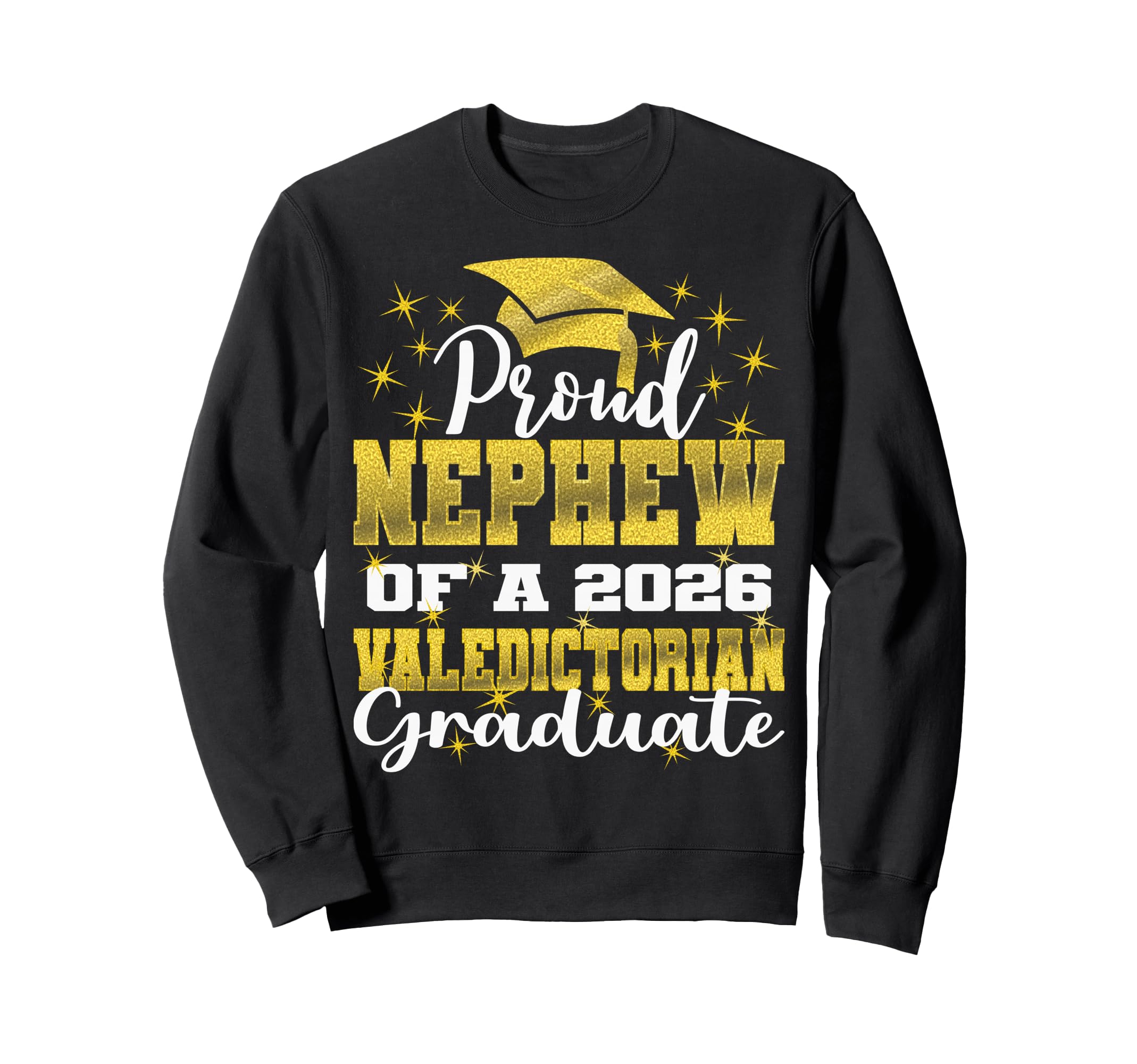 Proud Nephew 2026 Valedictorian Sweatshirt - Casual Everyday Wear Unisex - T-Shirt, Sweatshirt, Hoodie