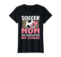 Soccer Mom Like Regular Mom But T-Shirt - Casual Everyday Wear Unisex - T-Shirt, Sweatshirt, Hoodie
