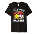 Busy Raising Ballers Baseball Softball T-Shirt - Novelty Apparel for Adults - T-Shirt, Sweatshirt, Hoodie