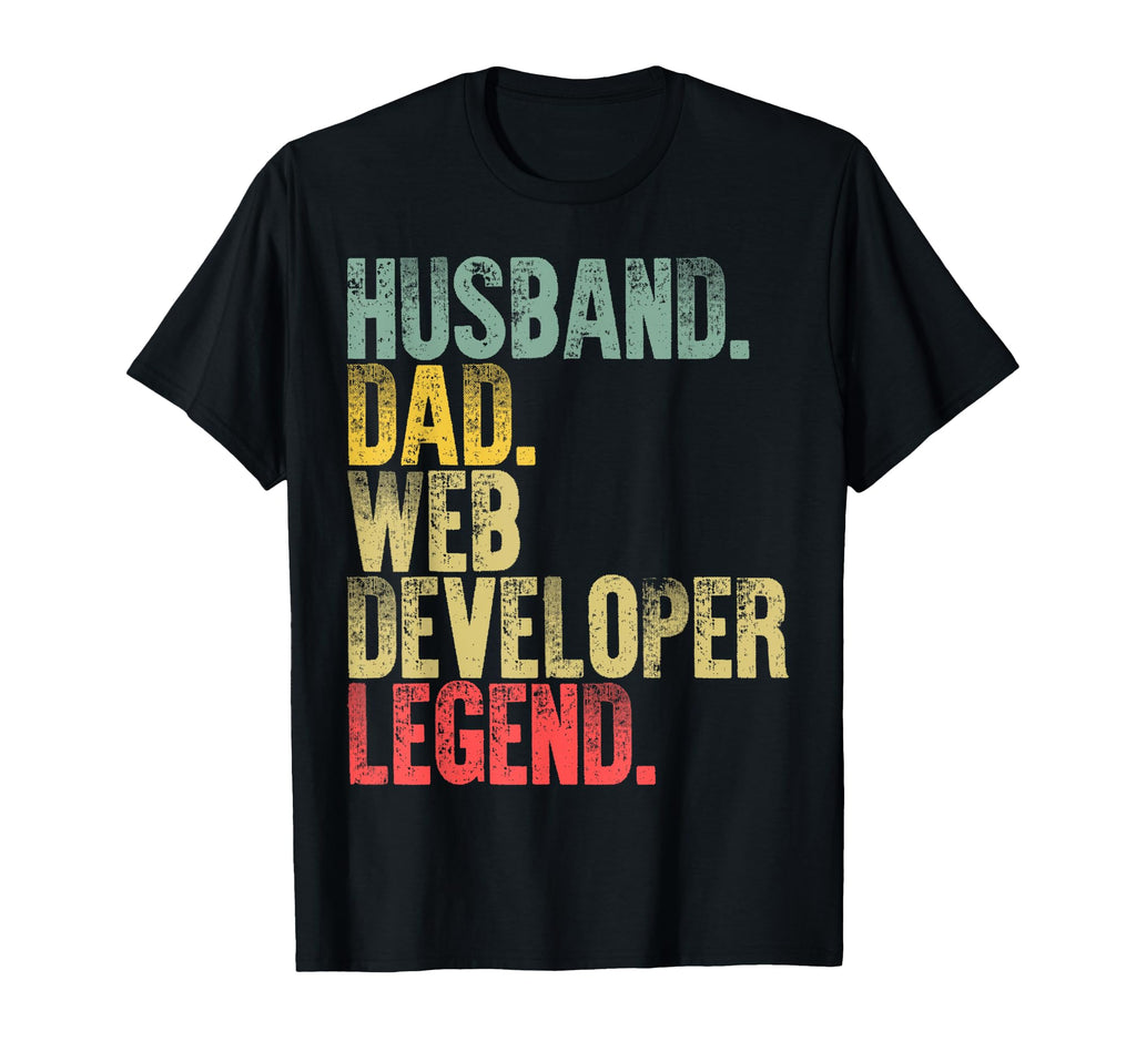 Funny Husband Dad Web Developer Legend T-Shirt - Aesthetic Graphic Unisex - T-Shirt, Sweatshirt, Hoodie