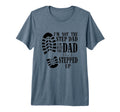 Step Dad Moms Boyfriend Gift Fathers T-Shirt - Casual Everyday Wear Unisex - T-Shirt, Sweatshirt, Hoodie