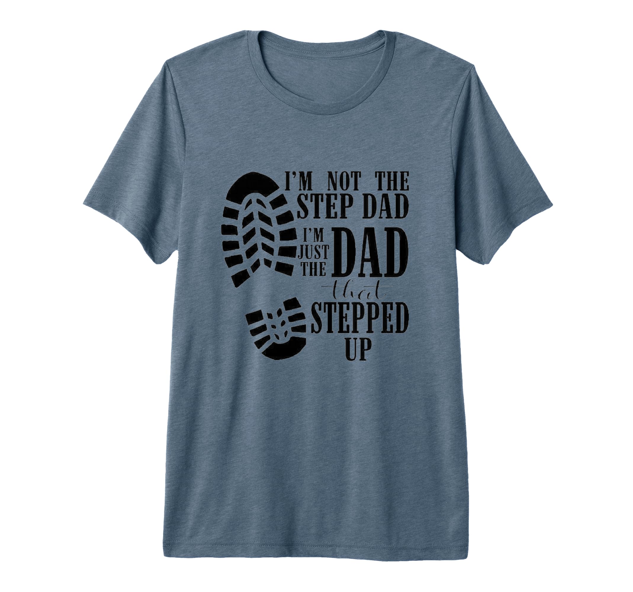 Step Dad Moms Boyfriend Gift Fathers T-Shirt - Casual Everyday Wear Unisex - T-Shirt, Sweatshirt, Hoodie