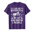 I Like My Motorcycle My Cat And T-Shirt - Fun Novelty Design Men Women - T-Shirt, Sweatshirt, Hoodie