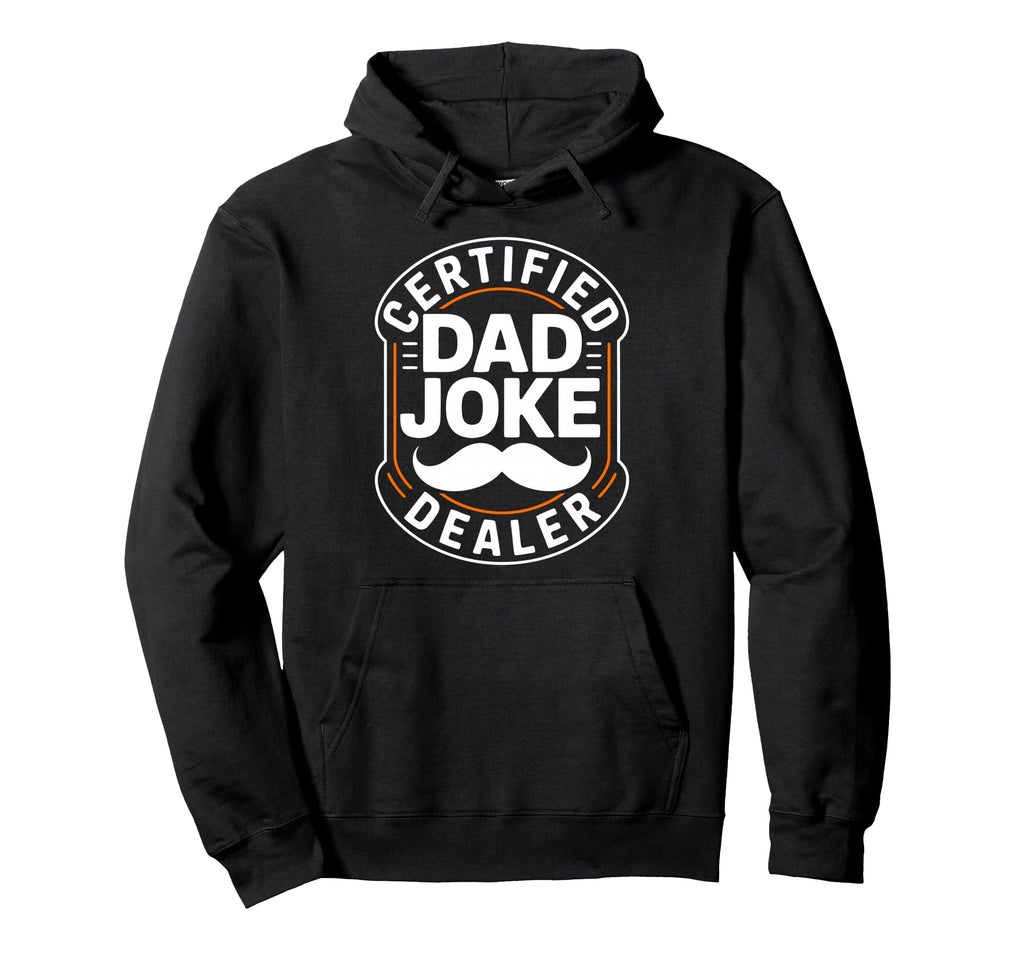 Dad Joke Funny Father Gifts Tees T-Shirt - Casual Everyday Wear Unisex - T-Shirt, Sweatshirt, Hoodie