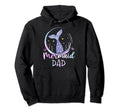 Mermaid Dad Birthday Mermaid Beach Mermaid Hoodie - Trendy Graphic Unisex - T-Shirt, Sweatshirt, Hoodie