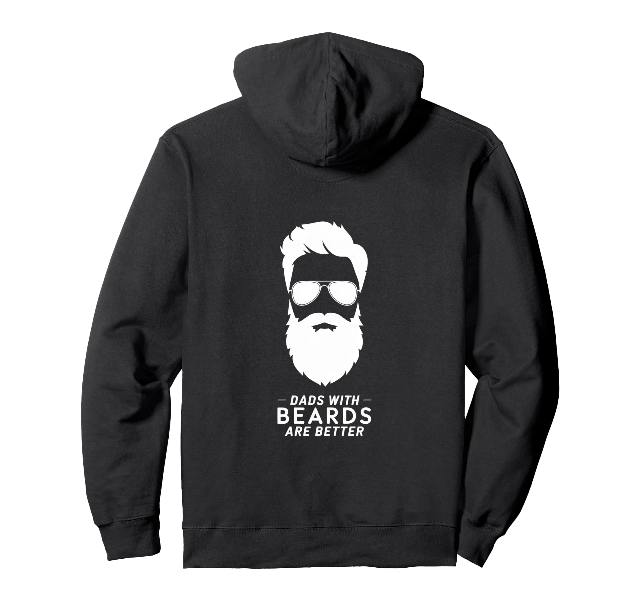 Dads Beards Are Better Statement Hoodie - Minimalist Print Men Women - T-Shirt, Sweatshirt, Hoodie