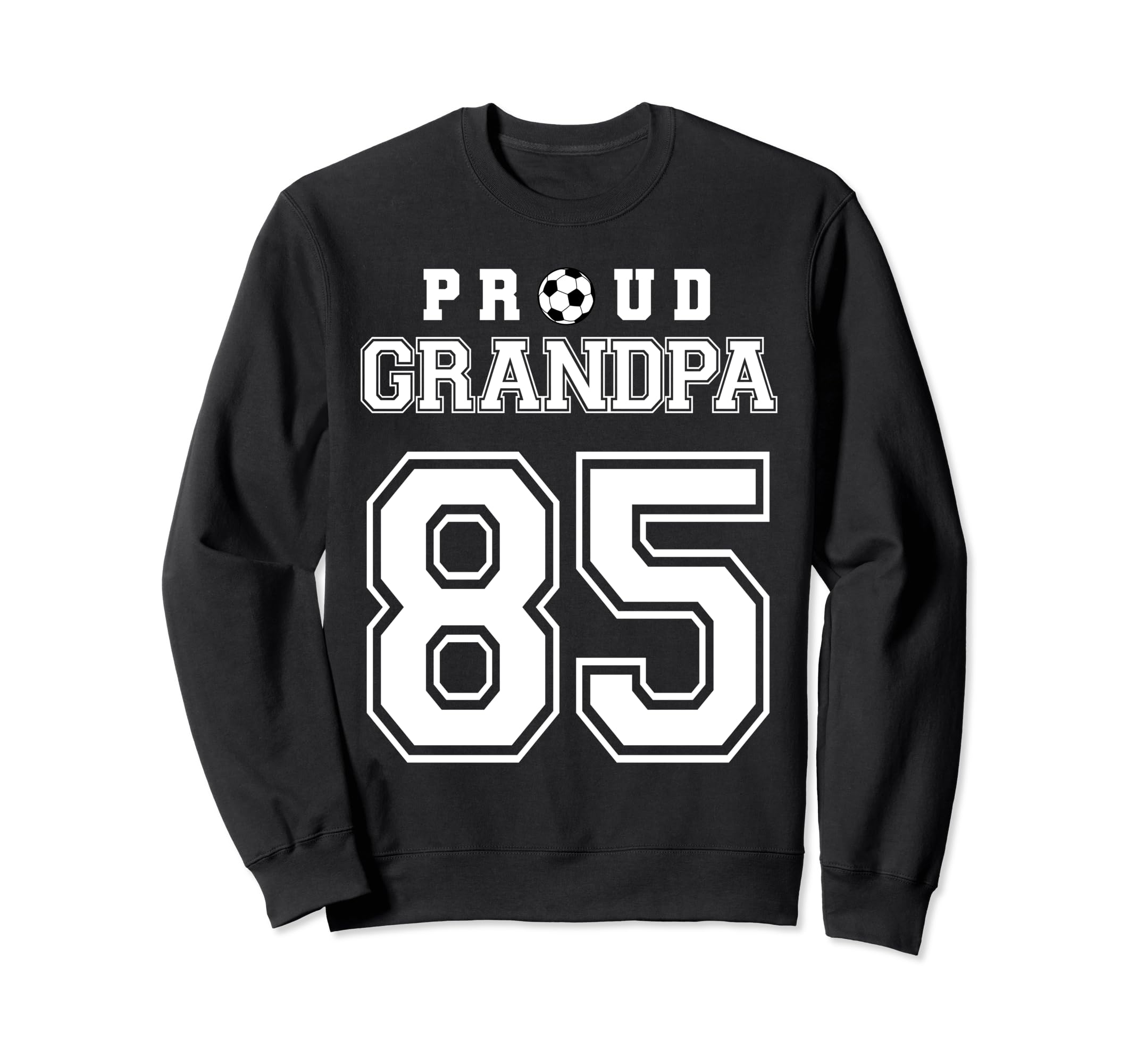 Number 85 Custom Proud Soccer Sweatshirt - Novelty Apparel Men Women - T-Shirt, Sweatshirt, Hoodie