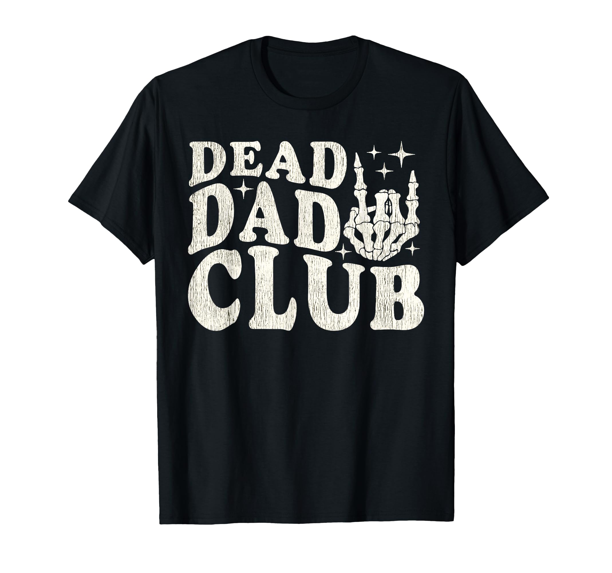 Dead Dad Club Fathers Day Funny T-Shirt - Aesthetic Graphic Unisex - T-Shirt, Sweatshirt, Hoodie
