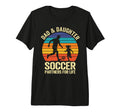 Dad And Daughter Soccer Partners Life T-Shirt - Trendy Graphic Men Women - T-Shirt, Sweatshirt, Hoodie