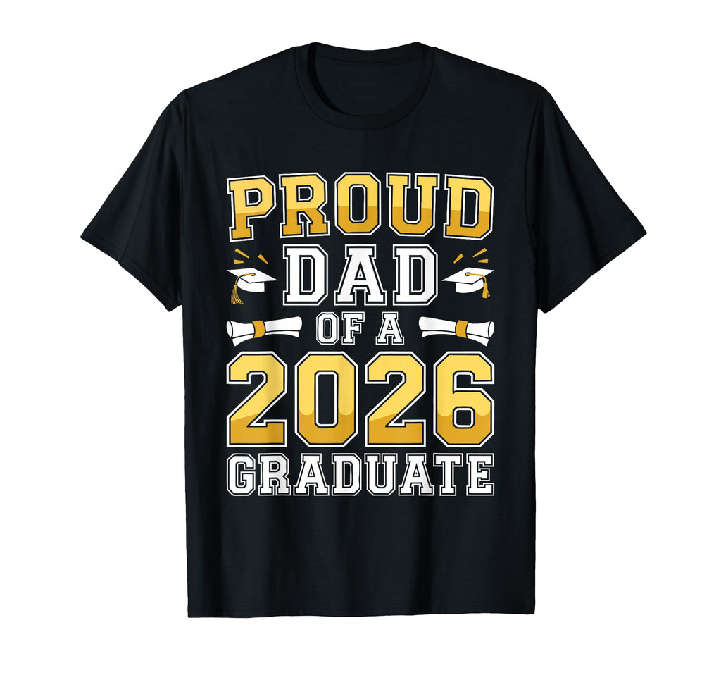 Proud Dad 2026 Graduate Class 2026 T-Shirt - Minimalist Print Men Women - T-Shirt, Sweatshirt, Hoodie