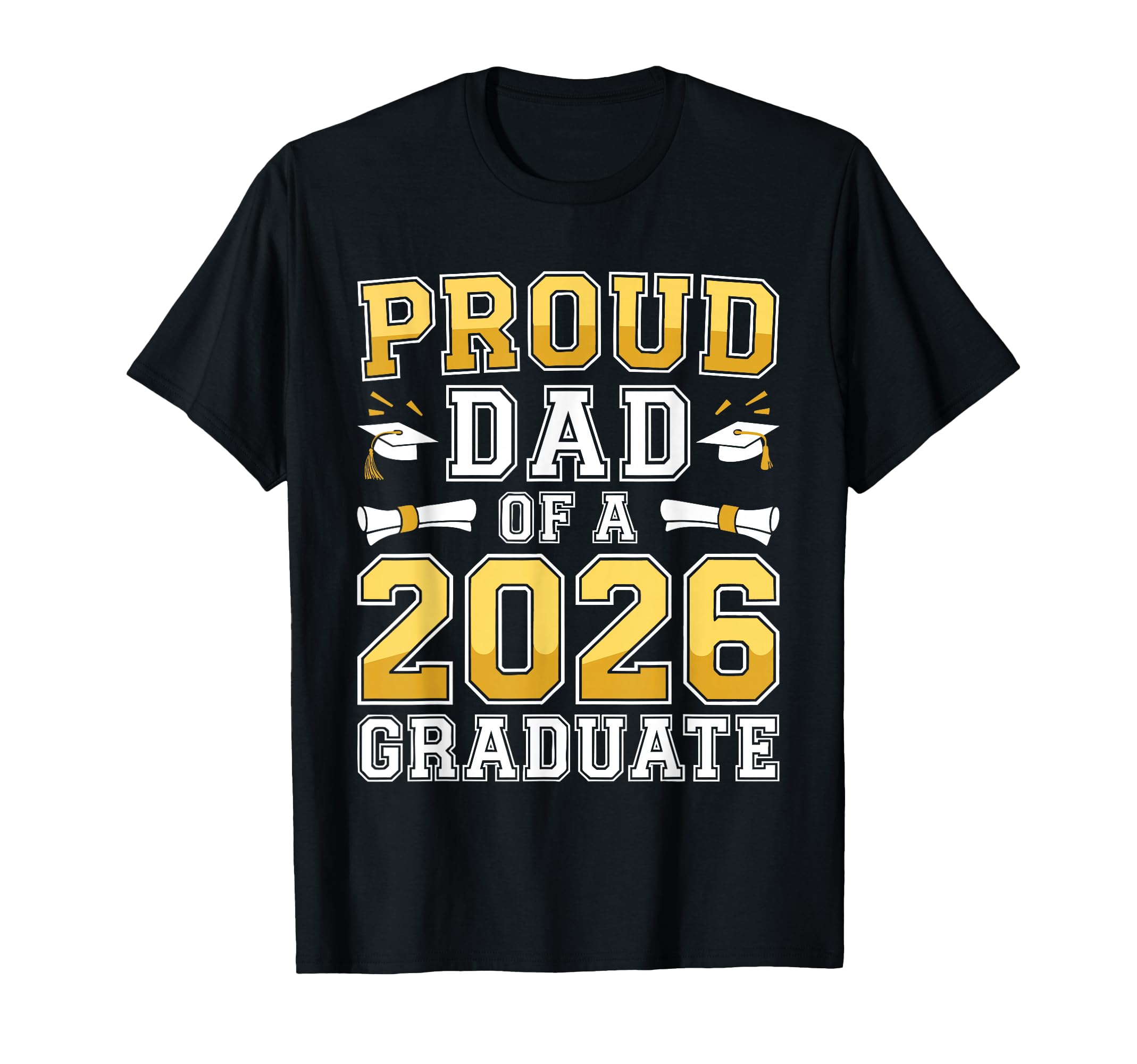 Proud Dad 2026 Graduate Class 2026 T-Shirt - Minimalist Print Men Women - T-Shirt, Sweatshirt, Hoodie