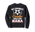 My Favorite Goalie Calls Me Nana Sweatshirt - Custom Art Print for Adults - T-Shirt, Sweatshirt, Hoodie