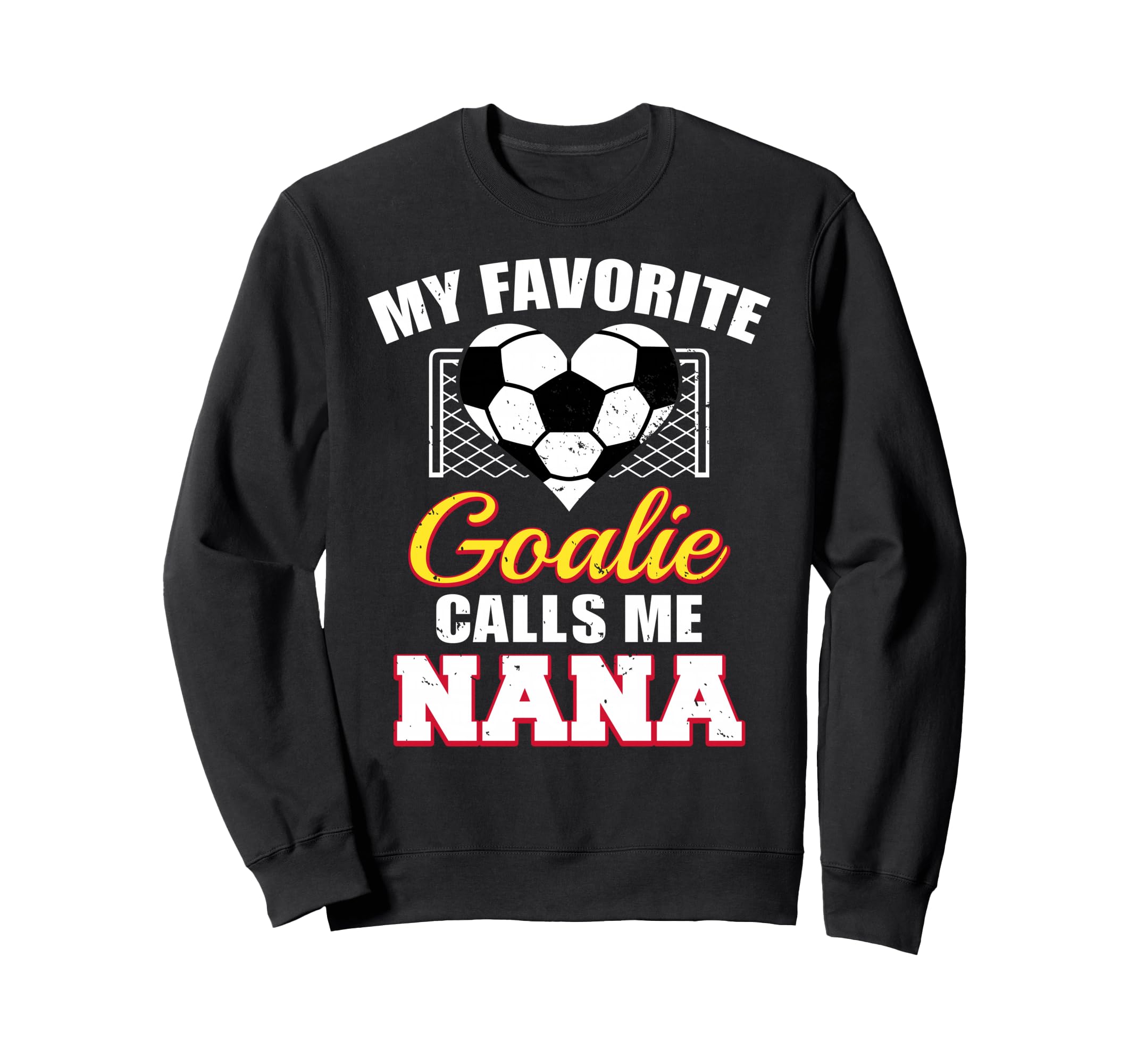 My Favorite Goalie Calls Me Nana Sweatshirt - Custom Art Print for Adults - T-Shirt, Sweatshirt, Hoodie
