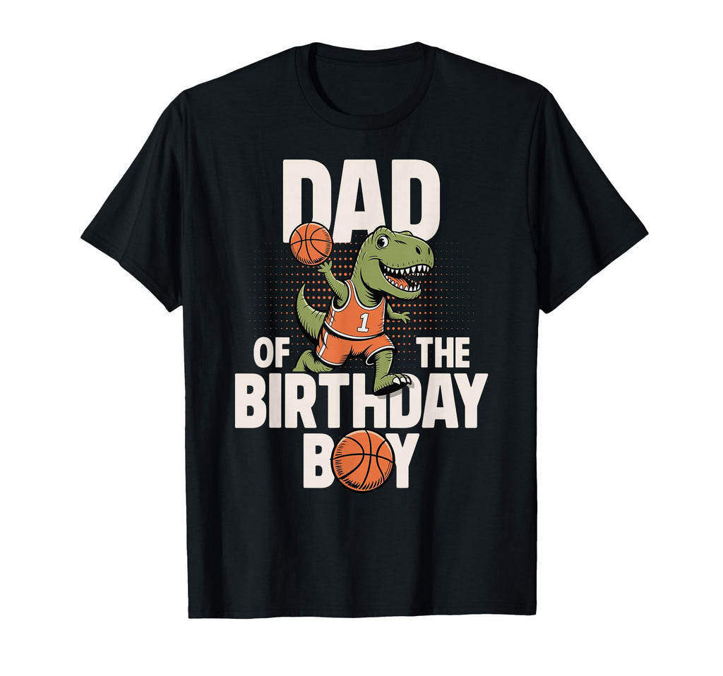 Dad Birthday T Rex Dino Basketball T-Shirt - Fun Novelty Design for Adults - T-Shirt, Sweatshirt, Hoodie