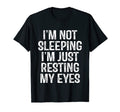 Im Not Sleeping Im Just Resting My Eyes T-Shirt - Aesthetic Graphic Unisex - T-Shirt, Sweatshirt, Hoodie