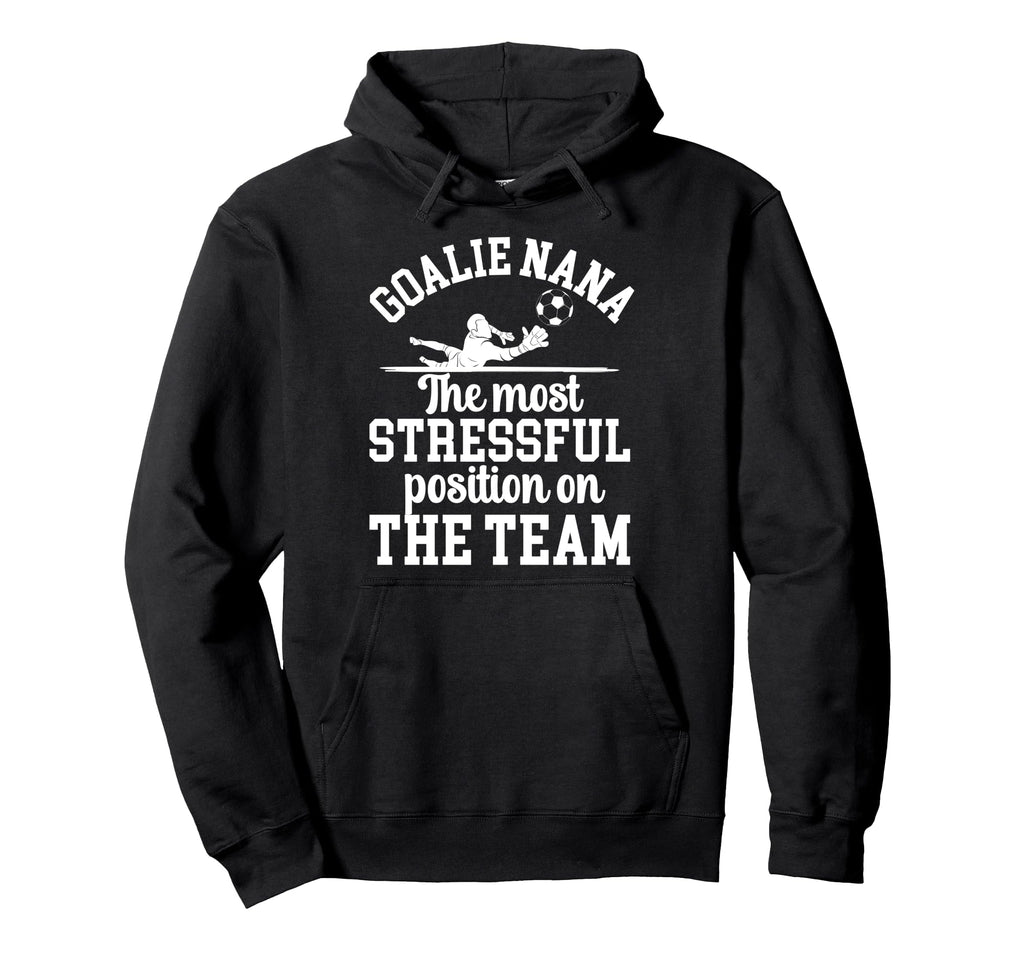 Funny Soccer Goalie Nana Soccer Hoodie - Fun Novelty Design for Adults - T-Shirt, Sweatshirt, Hoodie