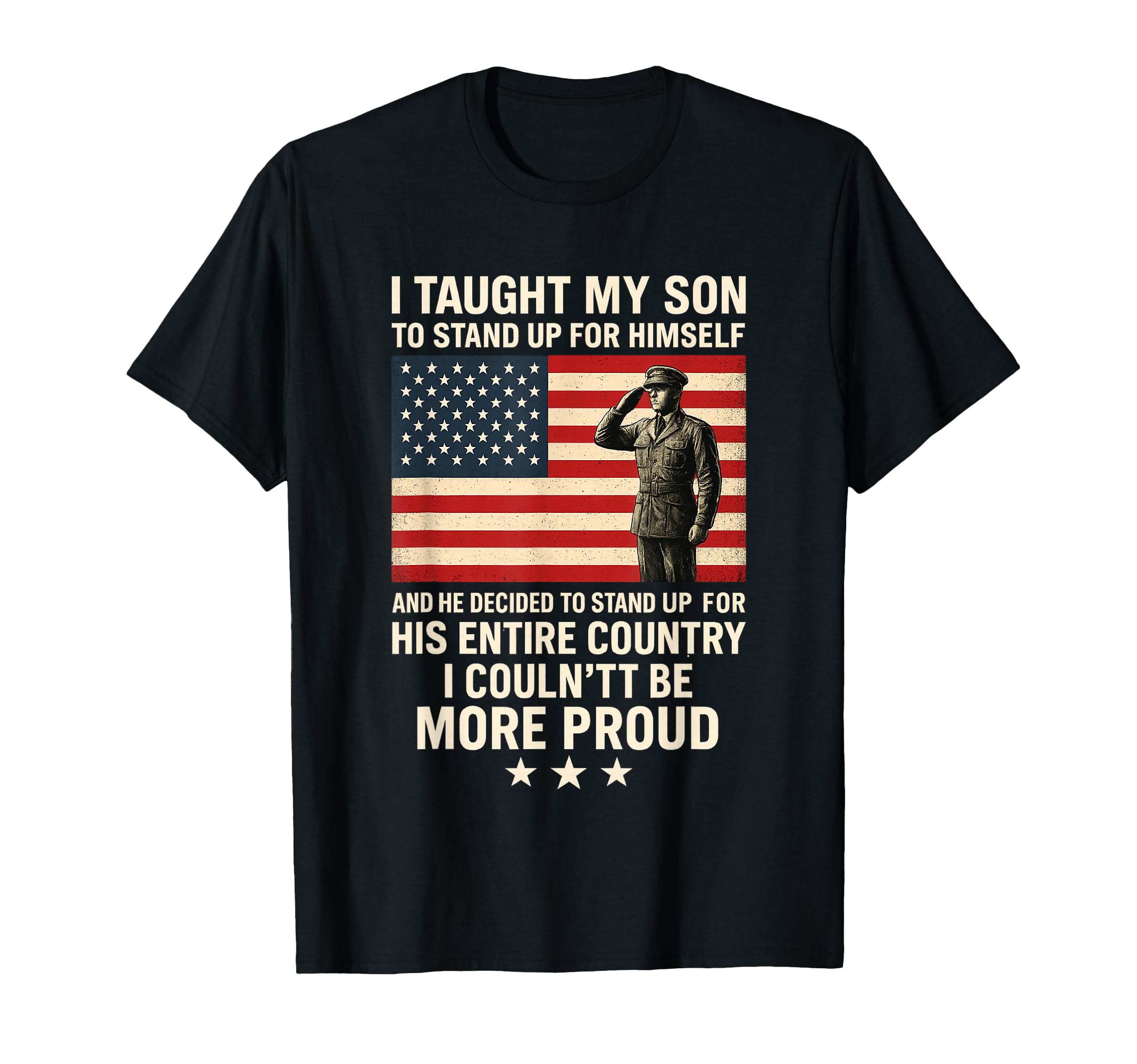 I Taught My Son How To Stand Up Proud T-Shirt - Custom Art Print Men Women - T-Shirt, Sweatshirt, Hoodie