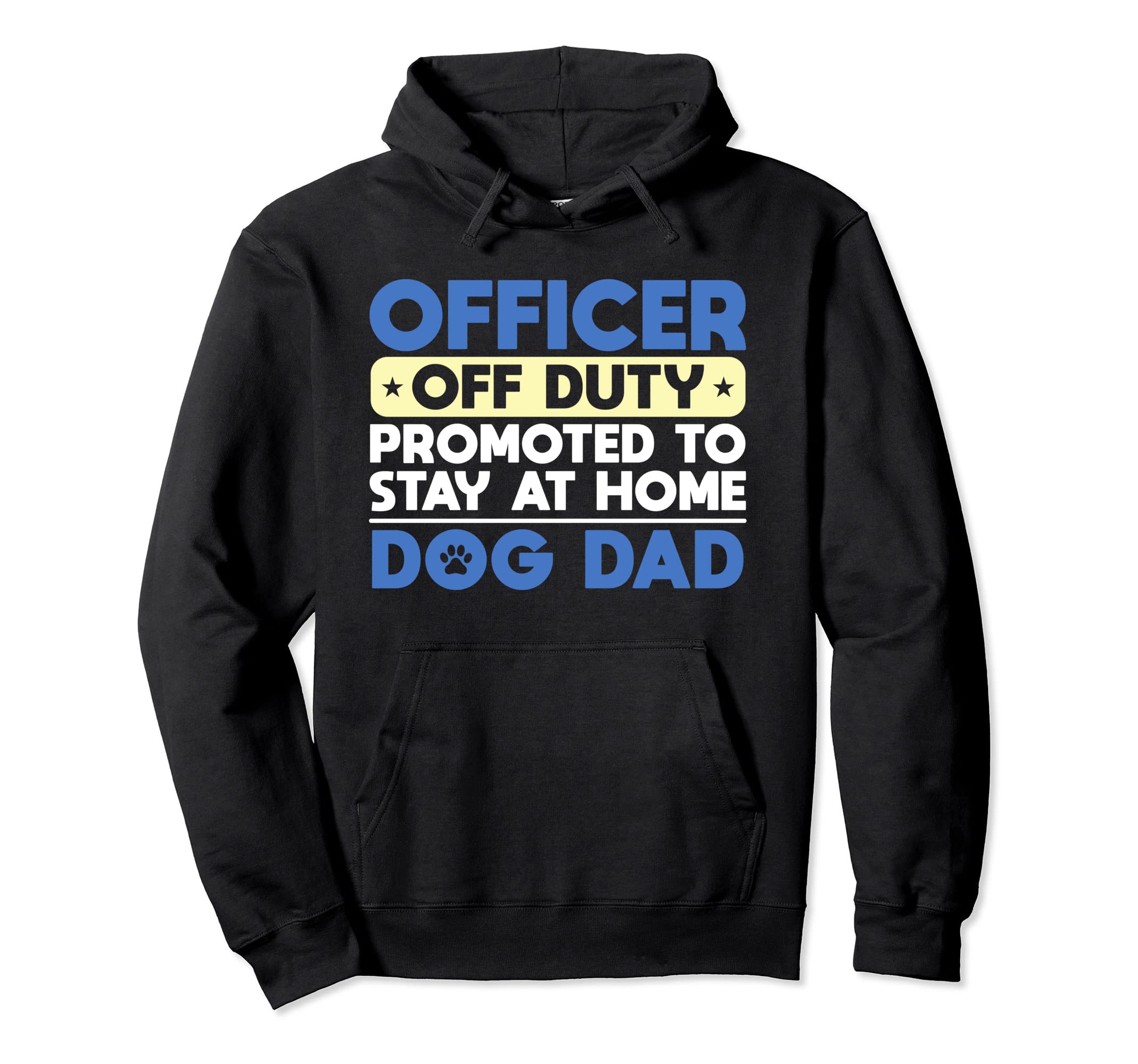Officer Off Duty Promoted To Stay Home Hoodie - Custom Art Print Unisex - T-Shirt, Sweatshirt, Hoodie