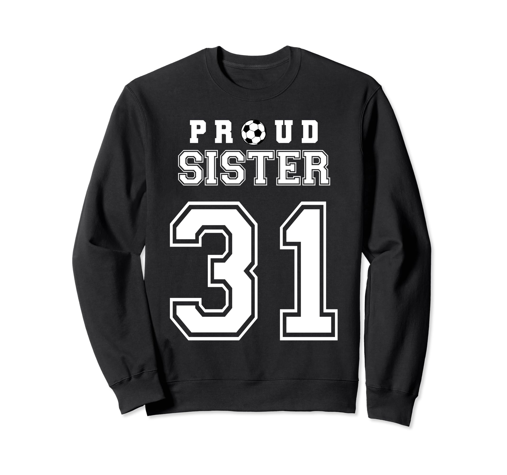 Number 31 Custom Proud Soccer Sweatshirt - Casual Everyday Wear for Adults - T-Shirt, Sweatshirt, Hoodie