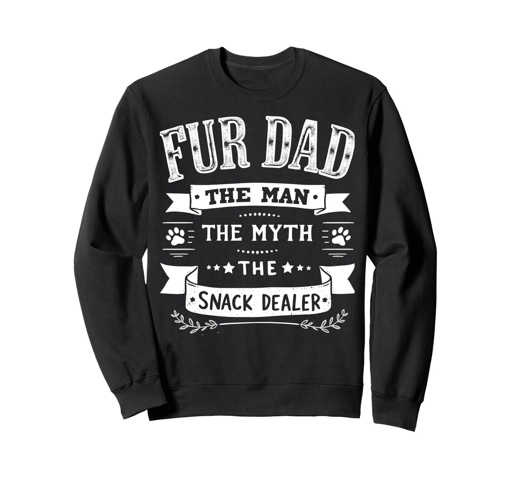 Fur Dad Myth Snack Dealer Cats Joke Sweatshirt - Fun Novelty Design Unisex - T-Shirt, Sweatshirt, Hoodie