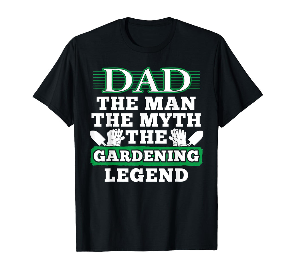 Myth Gardening Legend Dad Gardener T-Shirt - Custom Art Print Men Women - T-Shirt, Sweatshirt, Hoodie