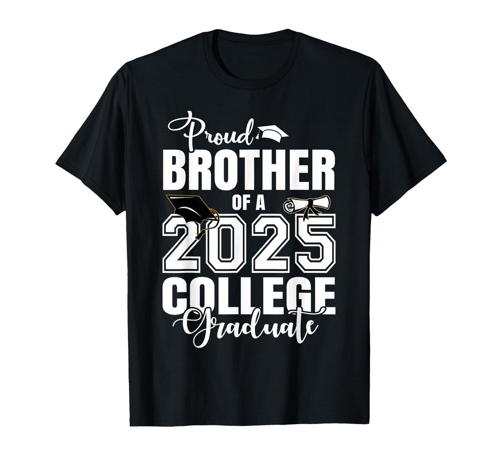 Proud Brother 2025 College Graduate T-Shirt - Unique Graphic Unisex - T-Shirt, Sweatshirt, Hoodie