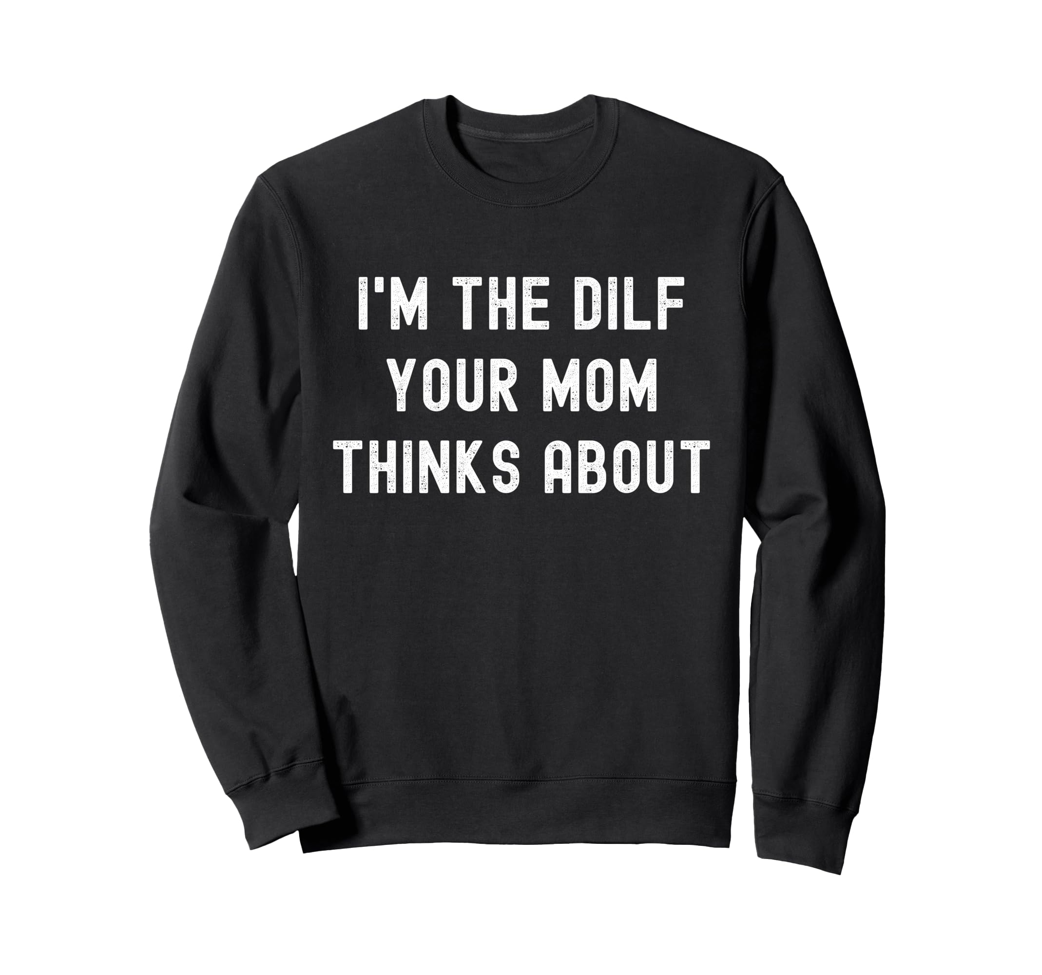 Funny Dilf Single Dad Funny Mens Sweatshirt - Aesthetic Graphic for Adults - T-Shirt, Sweatshirt, Hoodie