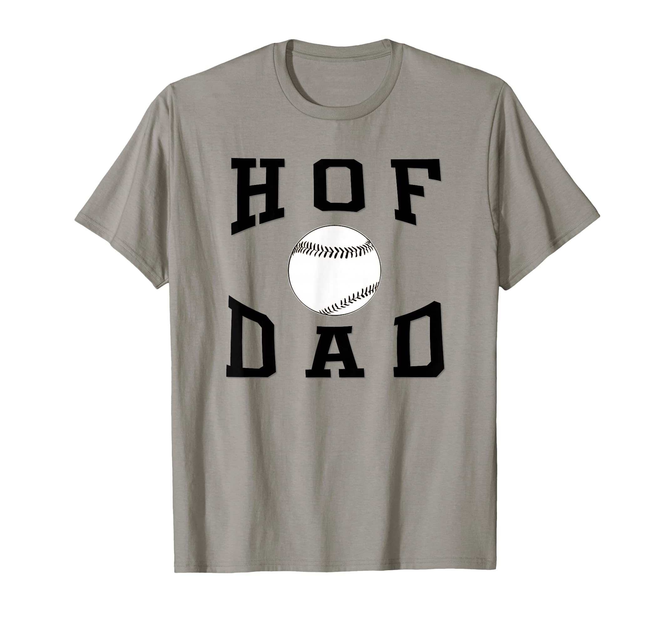 Hof Dad Baseball Fathers Day T-Shirt - Fun Novelty Design for Adults - T-Shirt, Sweatshirt, Hoodie