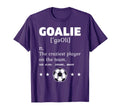 Goalie Craziest Definition T-Shirt - Casual Everyday Wear for Adults - T-Shirt, Sweatshirt, Hoodie