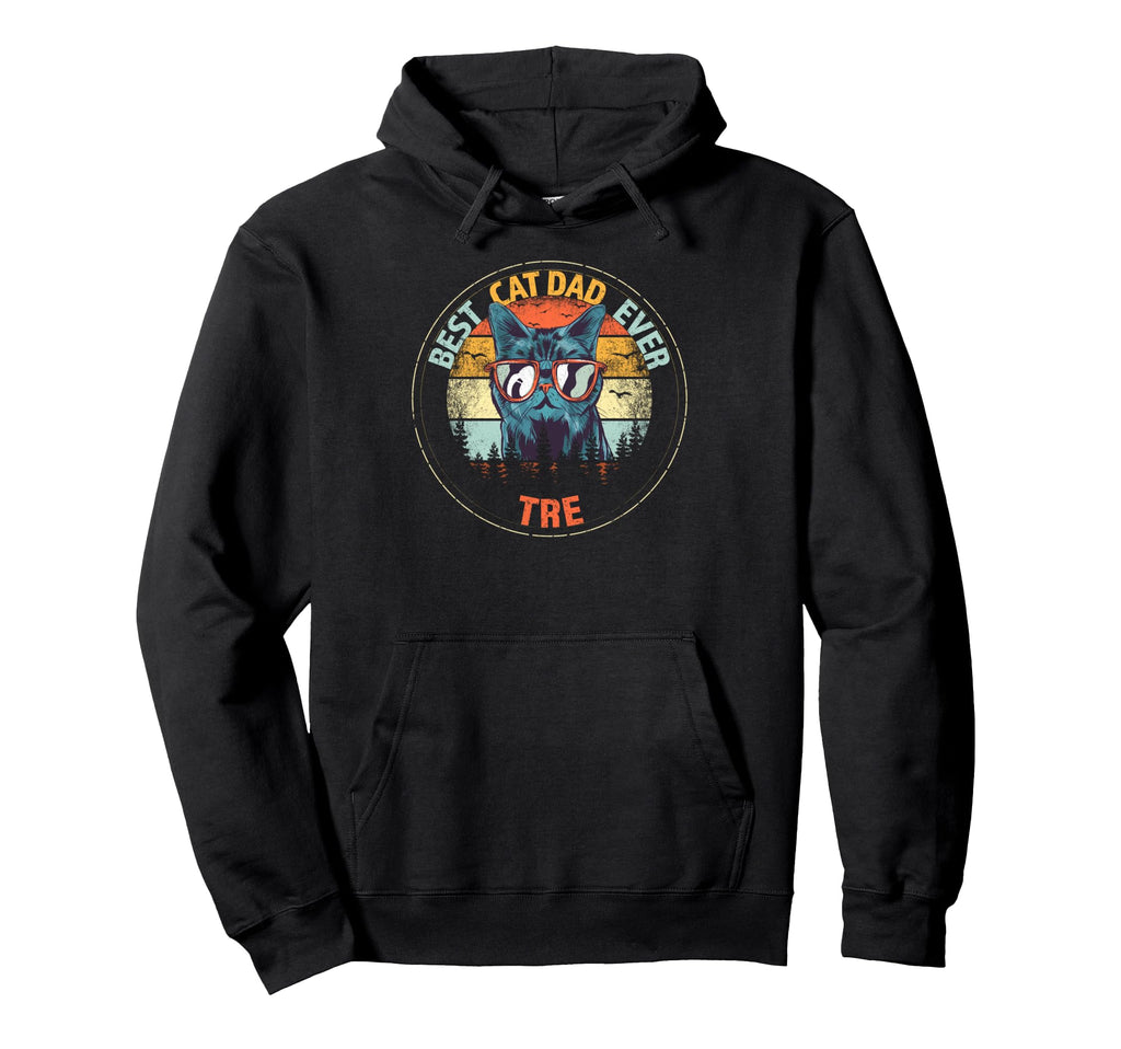 Tre Best Cat Dad Ever Funny Custom Hoodie - Novelty Apparel Unisex - T-Shirt, Sweatshirt, Hoodie