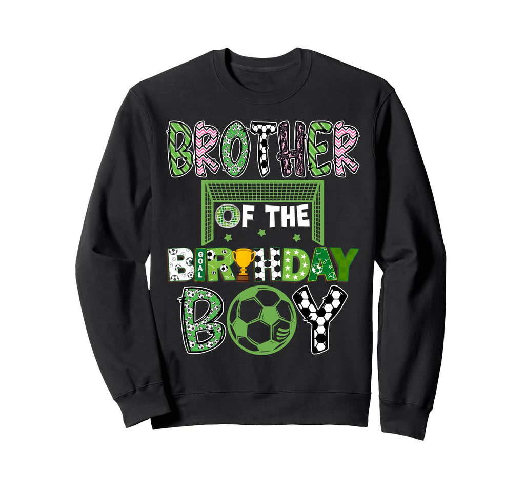 Brother Birthday Soccer Player Sweatshirt - Minimalist Print Men Women - T-Shirt, Sweatshirt, Hoodie