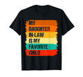 My Daughter Law Is My Favorite Child Mom T-Shirt - Unique Graphic Unisex - T-Shirt, Sweatshirt, Hoodie