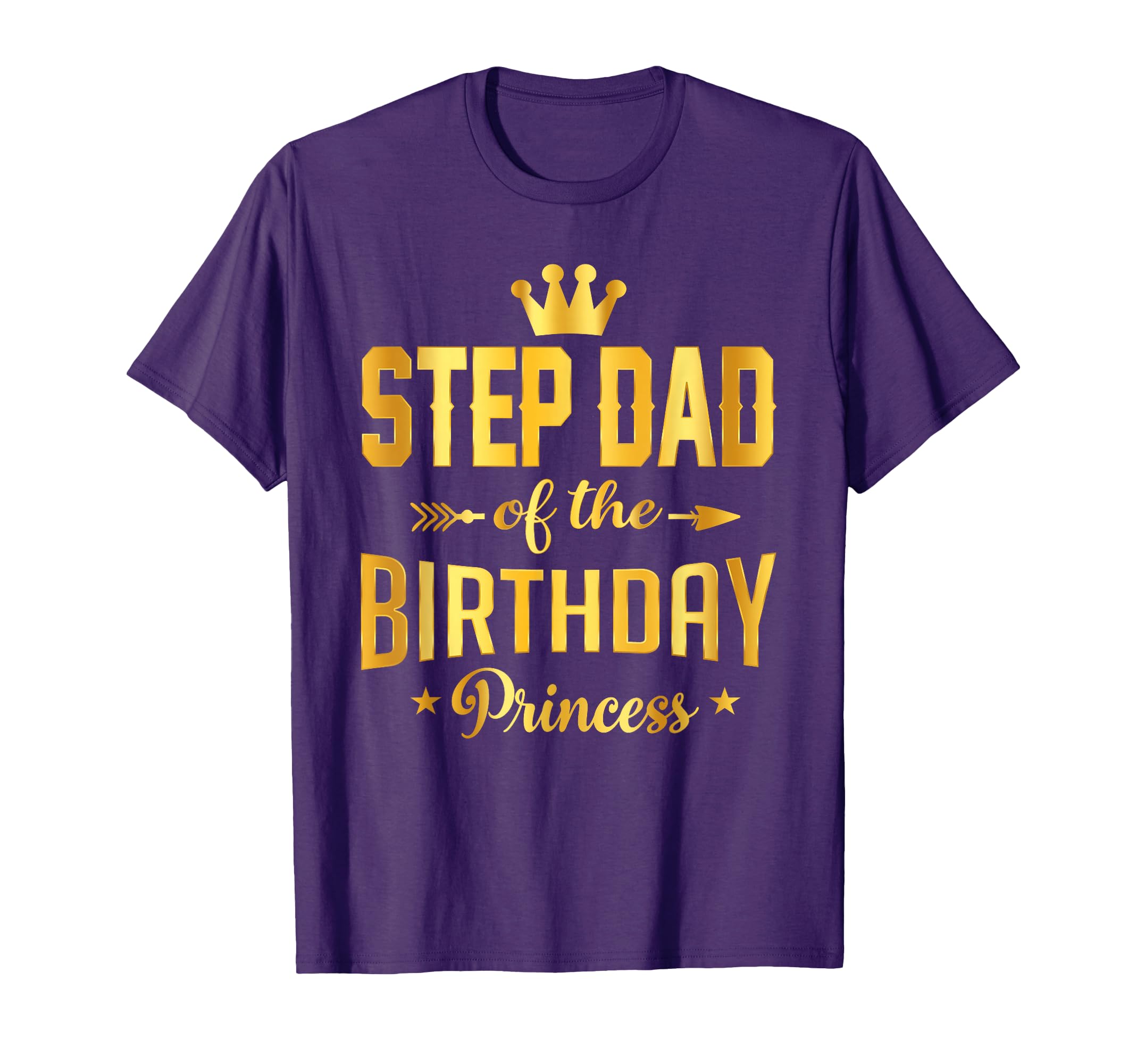 Step Dad Birthday Princess B Day T-Shirt - Aesthetic Graphic Men Women - T-Shirt, Sweatshirt, Hoodie