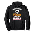My Favorite Players Call Me Nana Funny Hoodie - Novelty Apparel for Adults - T-Shirt, Sweatshirt, Hoodie