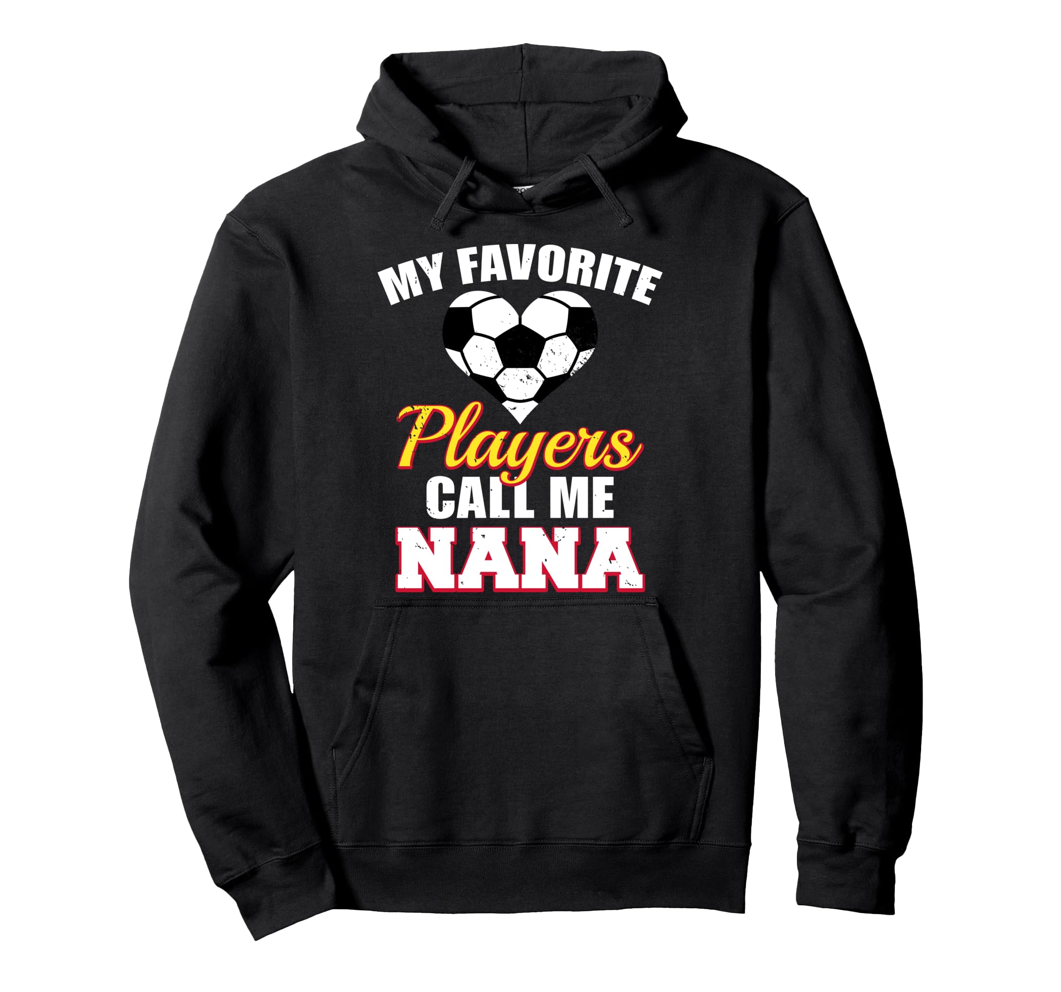 My Favorite Players Call Me Nana Funny Hoodie - Novelty Apparel for Adults - T-Shirt, Sweatshirt, Hoodie