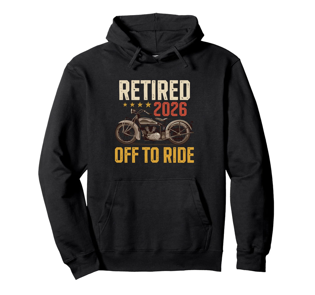 Retired 2026 Off To Ride Retirement Hoodie - Custom Art Print Unisex - T-Shirt, Sweatshirt, Hoodie