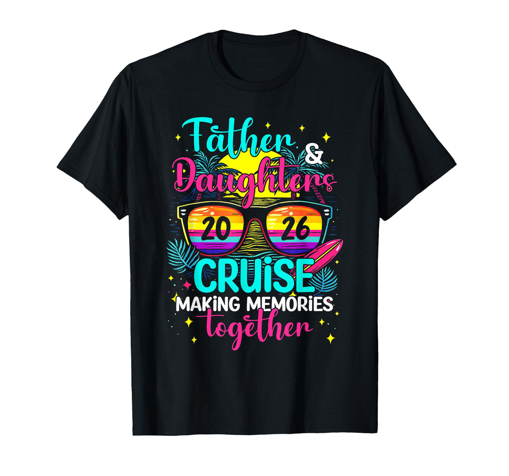 Father And Daughters Cruise 2026 T-Shirt - Streetwear Style for Adults - T-Shirt, Sweatshirt, Hoodie