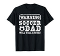 Soccer Player Father Day Warning Soccer T-Shirt - Trendy Graphic Men Women - T-Shirt, Sweatshirt, Hoodie