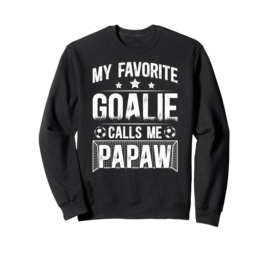 My Favorite Soccer Goalie Sweatshirt - Casual Everyday Wear Men Women - T-Shirt, Sweatshirt, Hoodie