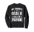 My Favorite Soccer Goalie Sweatshirt - Casual Everyday Wear Men Women - T-Shirt, Sweatshirt, Hoodie