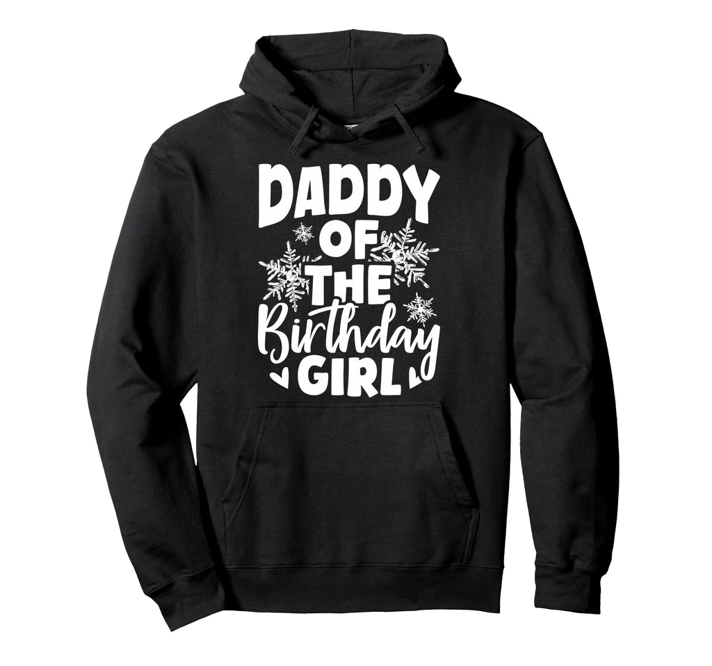 Daddy Birthday Birthday Dad Hoodie - Streetwear Style Men Women - T-Shirt, Sweatshirt, Hoodie