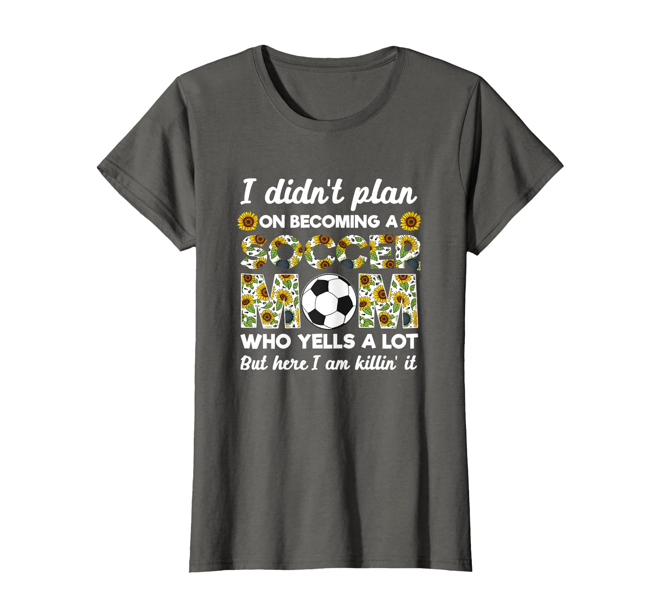 I Didnt Plan Becoming Soccer Mom Who T-Shirt - Streetwear Style Unisex - T-Shirt, Sweatshirt, Hoodie